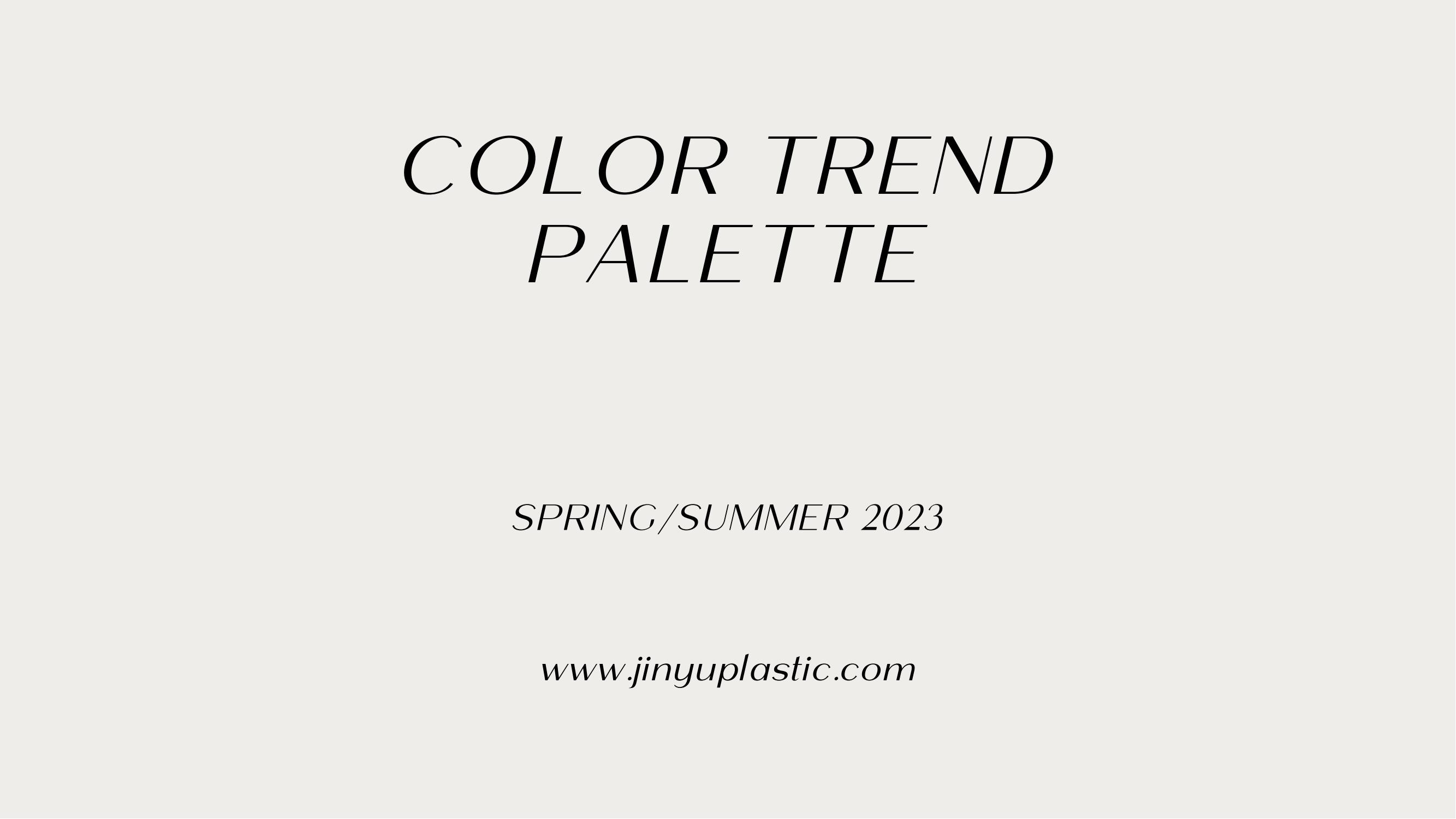 COLOR TREND PALETTE - SPRING/SUMMER 2023
